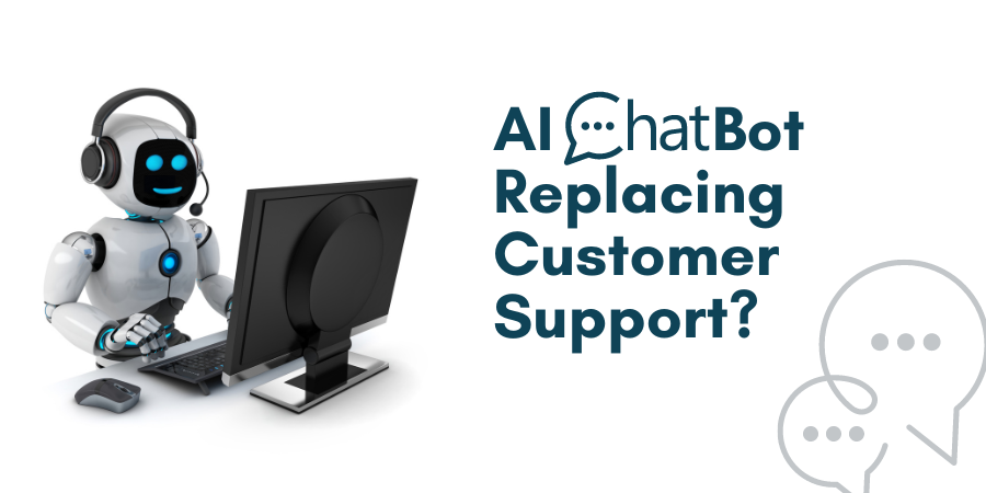 Read more about the article How AI Chatbots Are Replacing Customer Support?