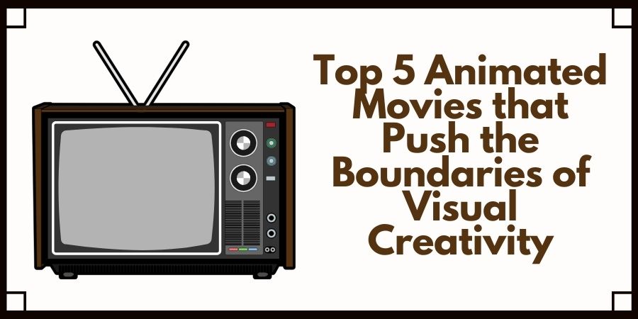 Read more about the article Top 5 Animated Movies that Push the Boundaries of Visual Creativity