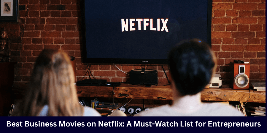 Read more about the article Best Business Movies on Netflix: A Must-Watch List for Entrepreneurs